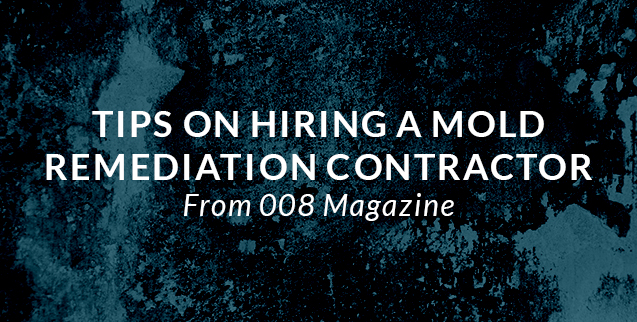 Tips on hiring a mold remediation contractor from 008 magazine