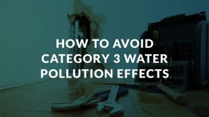 How to Avoid Category 3 Water Pollution Effects