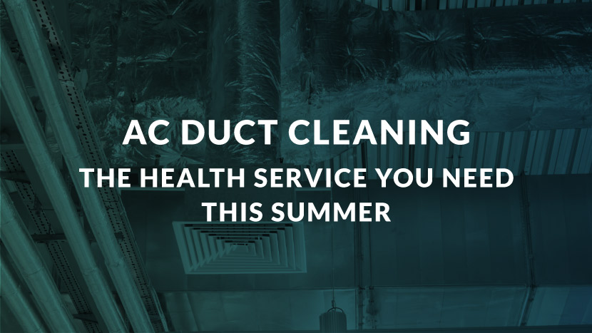 AC Duct Cleaning - The Health Service You Need this Summer