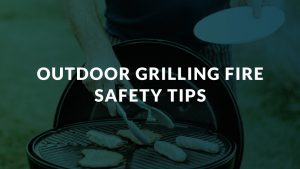 Someone grilling food with text that says, "Outdoor grilling fire safety tips."
