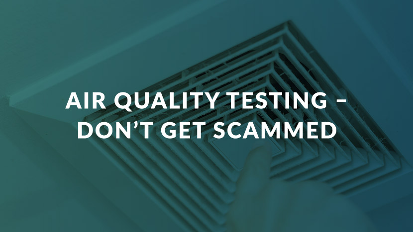 Air Quality Testing -- Don't Get Scammed