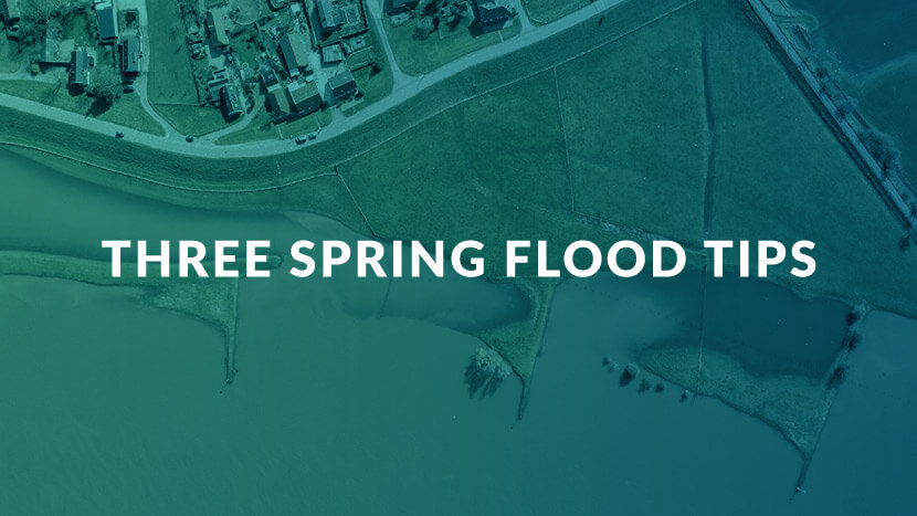 Three Spring Flood Tips