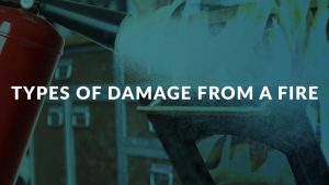 Types of damage from a fire