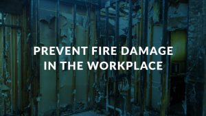 Prevent Fire Damage in the Workplace