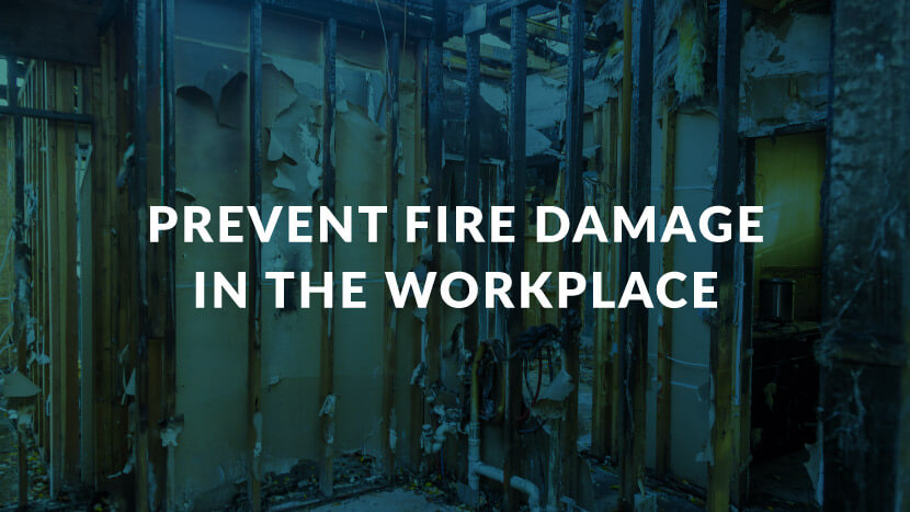 Prevent Fire Damage in the Workplace